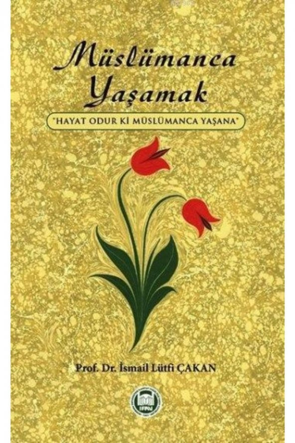 Müslümanca Yaşamak Hayat Odur Ki Müslümanca Yaşana ürün görseli 1