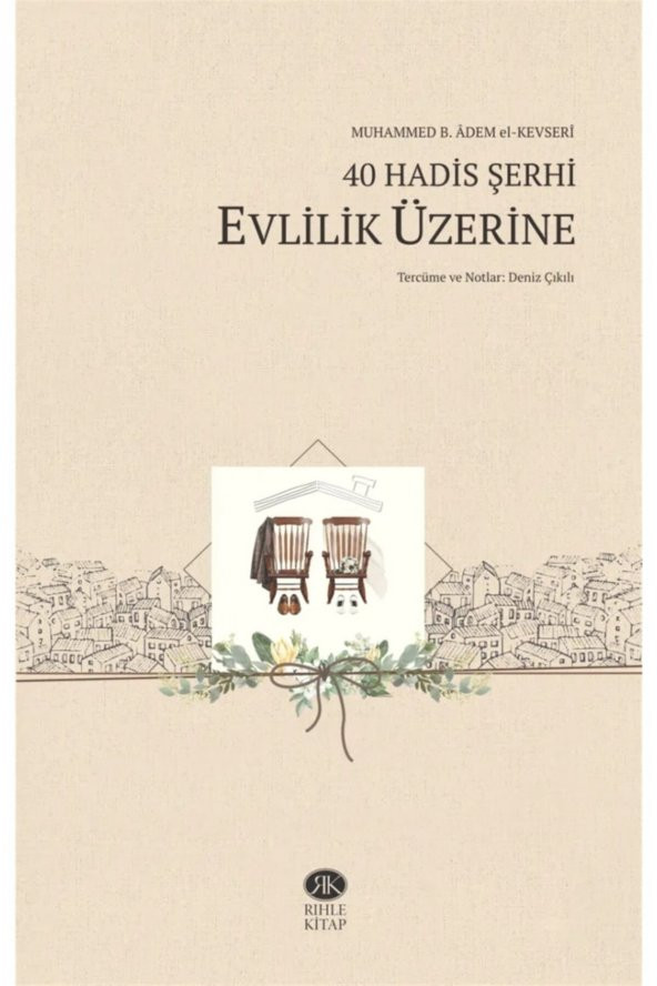 40 Hadis Şerhi - Evlilik Üzerine - Muhammed B. Adem El-kevseri 9786055634629 ürün görseli 1