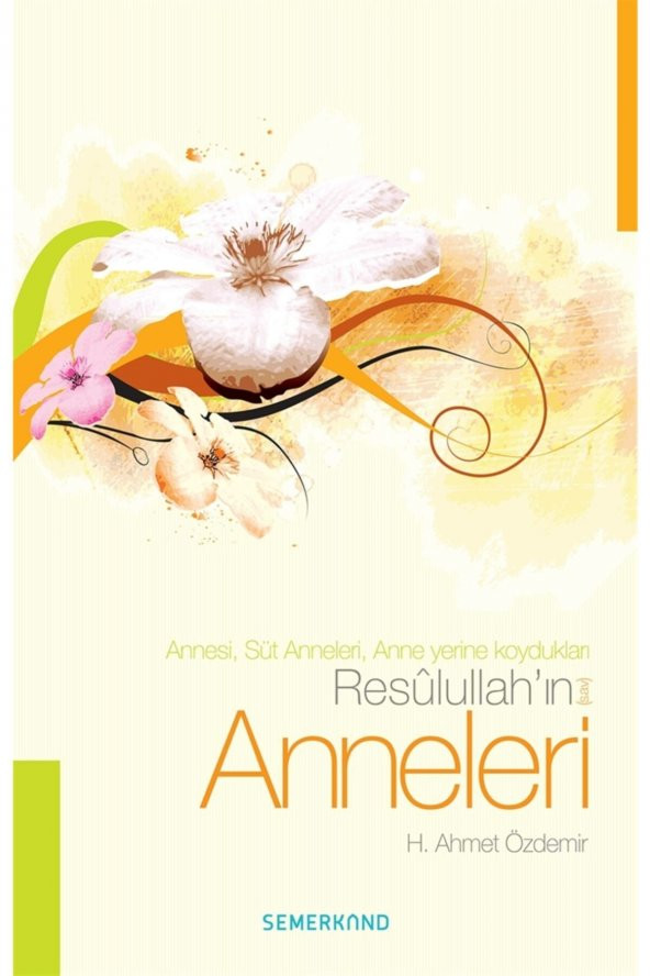 Resulullahın (s.a.v) Anneleri - H. Ahmet Özdemir 9786054565382 ürün görseli 1