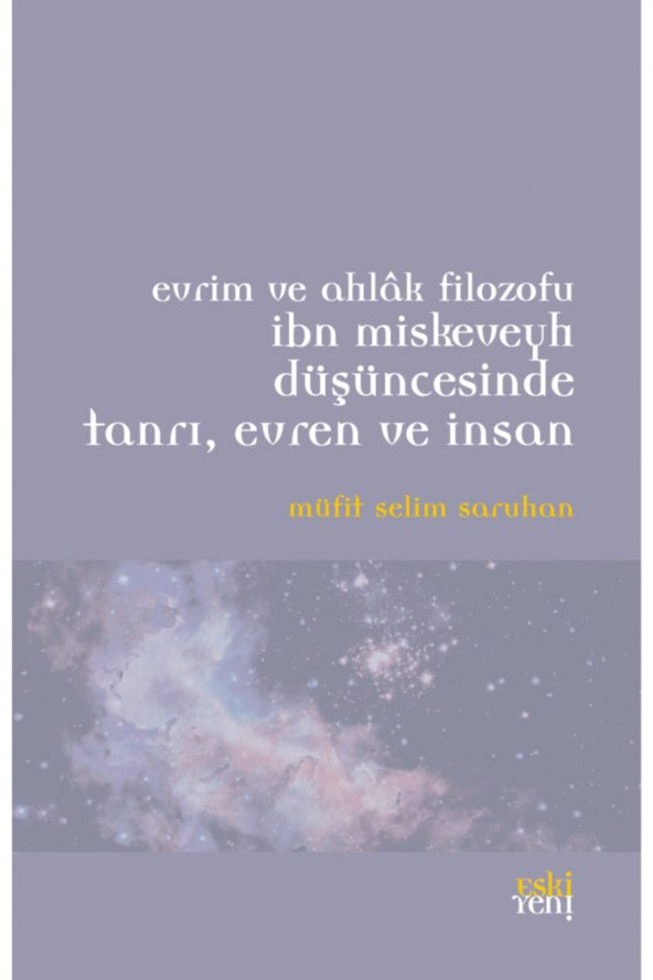 Evrim Ve Ahlak Filozofu Ibn Miskeveyh Düşüncesinde Tanrı, Evren Ve Insan ürün görseli 1