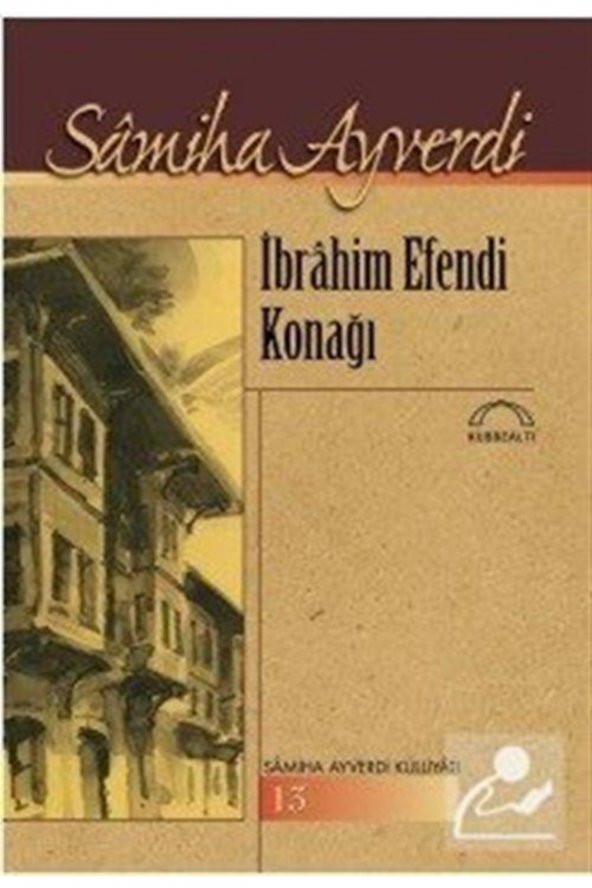İbrahim Efendi Konağı - Samiha Ayverdi 9789757663478 ürün görseli 1