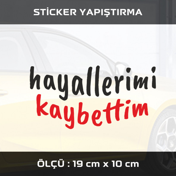HAYALLERİMİ KAYBETTİM -  2 adet sticker etiket araba motosiklet kask cam dolap uyumlu yapıştırma ürün görseli 1