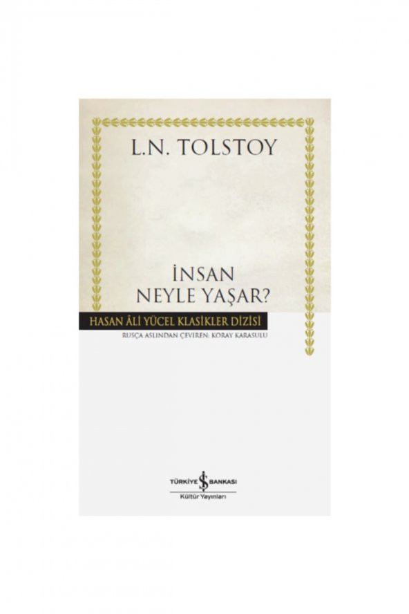 İnsan Neyle Yaşar Karton Kapak Tolstoy İş Bankası Yayınları  / ürün görseli 1