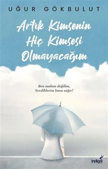 Artık Kimsenin Hiç Kimsesi Olmayacağım UĞUR GÖKBULUT ürün görseli 1