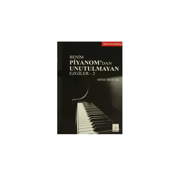BENİM PİYANOMDAN UNUTULMAYAN EZGİLER 2 - Resim 2
