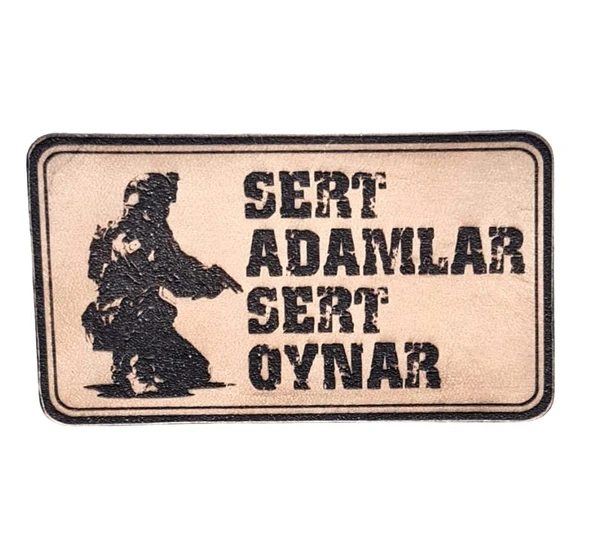 SERT ADAMLAR SERT OYNAR  Deri PEÇ - Arma - Askeri Patch ürün görseli 1