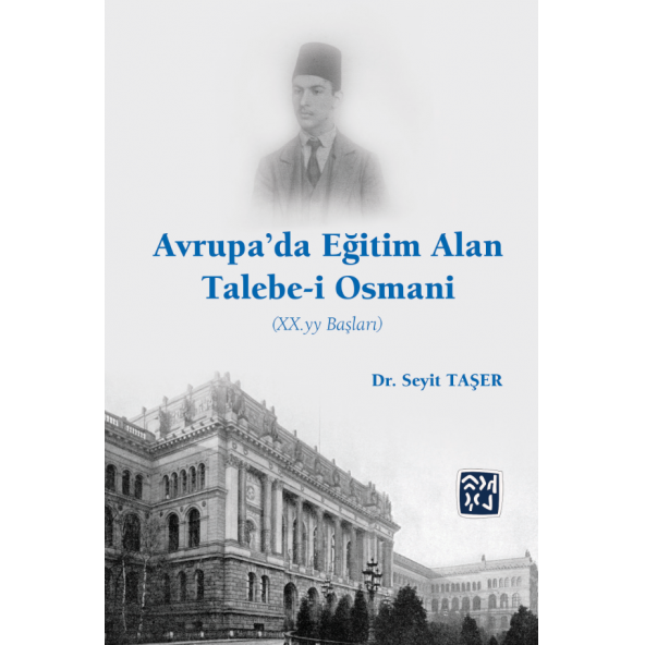 Avrupada Eğitim Alan Talebe- 3i Osmani (XX. YY Başları) - Dr. Seyit Taşer ürün görseli 1