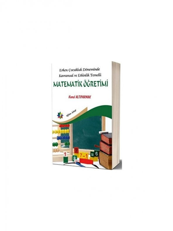 Eğiten Kitap Erken Çocukluk Döneminde Kavramsal ve Etkinlik Temelli Matematik Öğretimi ürün görseli 1