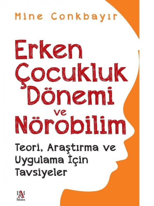 Erken Çocukluk Dönemi ve Nörobilim Teori, Araştırma ve Uygulama Için Tavsiyeler - Mine Conkbayir ürün görseli 1