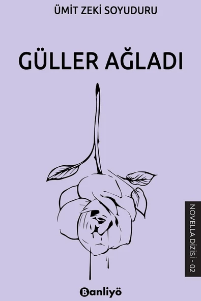 Güller Ağladı - Ümit Zeki Soyuduru - Banliyö Kitap ürün görseli 1