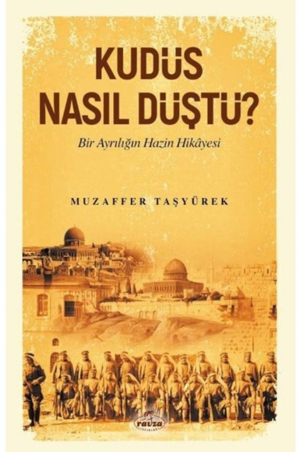 Kudüs Nasıl Düştü? Bir Ayrılığın Hazin Hikayesi ürün görseli 1