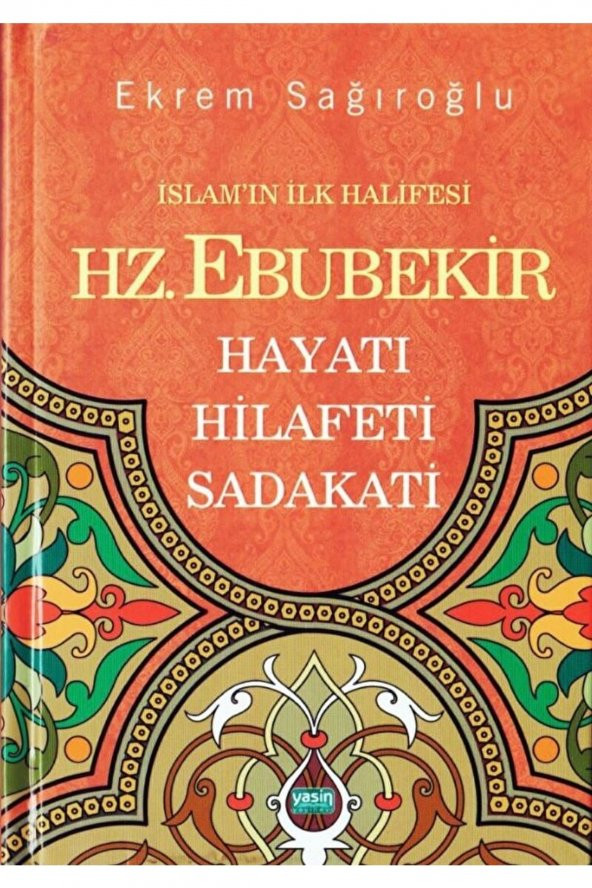 Islamın Ilk Halifesi Hz. Ebubekir / Ekrem Sağıroğlu / / 9789944356534 ürün görseli 1
