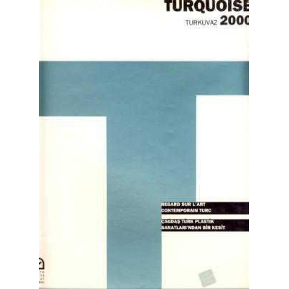 TURQUOISE 2000 TURKUVAZ ÇAĞDAŞ TÜRK PLASTİK SANATLARI'INDAN BİR KESİT ürün görseli 1
