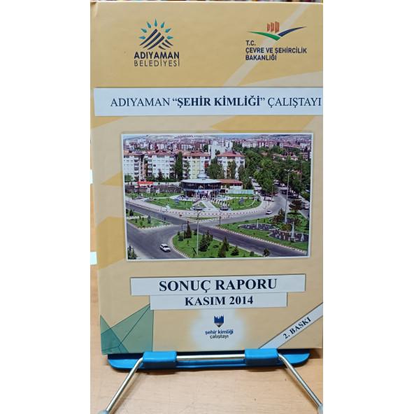 ADIYAMAN ŞEHİR KİMLİĞİ ÇALIŞTAYI Sonuç Raporu Nisan 2014 Kollektif T.C. ÇEVRE VE ŞEHİRCİLİK BAKANLIĞI ürün görseli 1