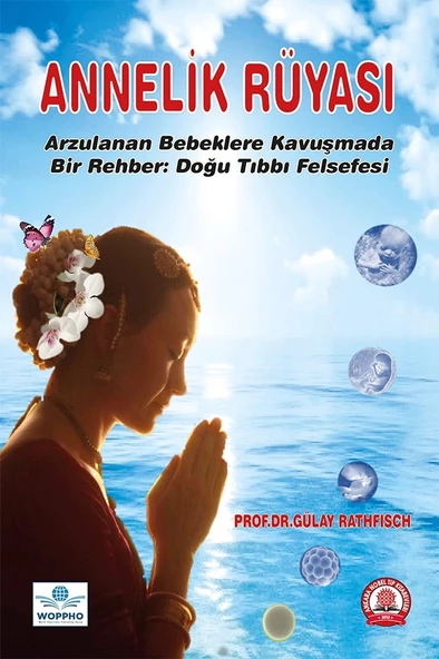 Annelik Rüyası Arzulanan Bebeklere Kavuşmada Bir Rehber Doğu Tıbbı Felsefesi ürün görseli 1
