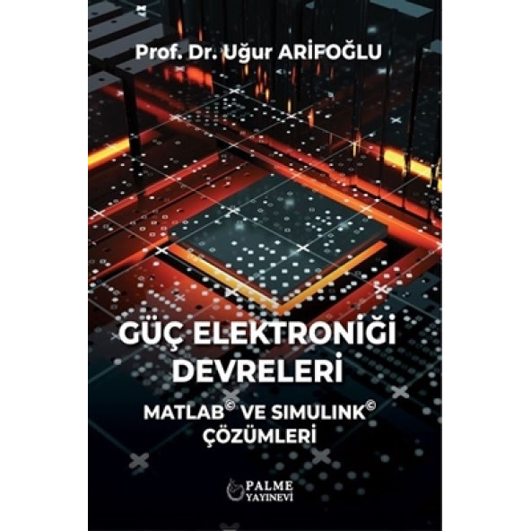 Palme Yayınevi Güç Elektroniği Devreleri MATLAB VE SIMULINK Çözümleri ürün görseli 1