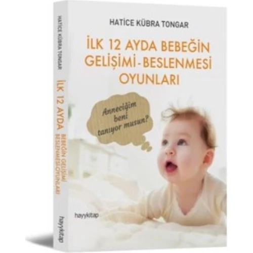 İlk 12 Ayda Bebeğin Gelişimi Beslenmesi Oyunları HATİCE KÜBRA TONGAR ürün görseli 1