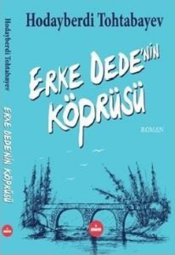 Erke Dedenin Köprüsü HUDAYBERDİ TOHTABAYEV ürün görseli 1