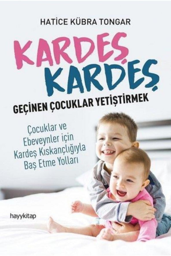 Kardeş Kardeş Geçinen Çocuklar Yetiştirmek Hatice Kübra Tongar ürün görseli 1