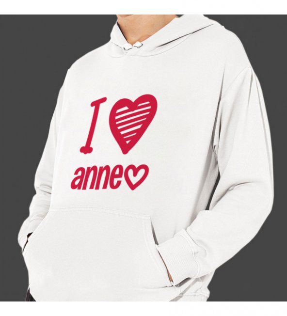 Anneler Günü "I Love Anne" Baskılı Kapşonlu Beyaz Unisex Sweatshirt HK2622 ürün görseli 1
