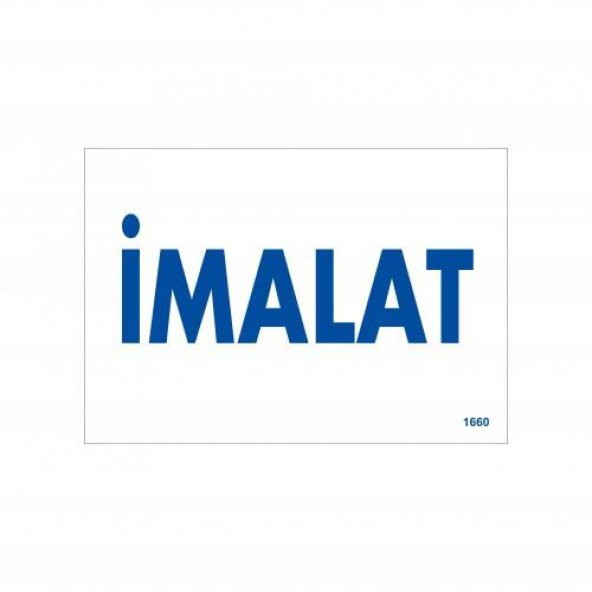 İmalat Uyarı Levhası 17,5x25 KOD1660 ürün görseli 1