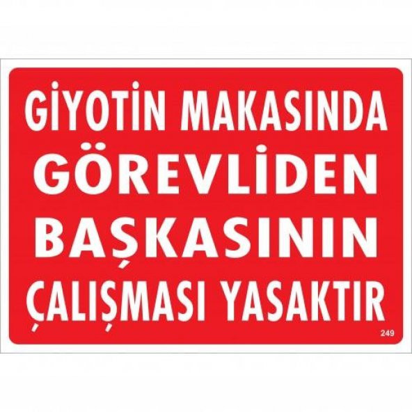 Giyotin Makasında Görevliden Başkasının Çalışması Yasaktır Uyarı Levhası 25x35 KOD249 ürün görseli 1