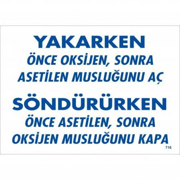 Yakarken Önce Oksijen Sonra Asetilan Musluğunu Aç Söndürüken Önce Uyarı Levhası 25x35 KOD716 ürün görseli 1