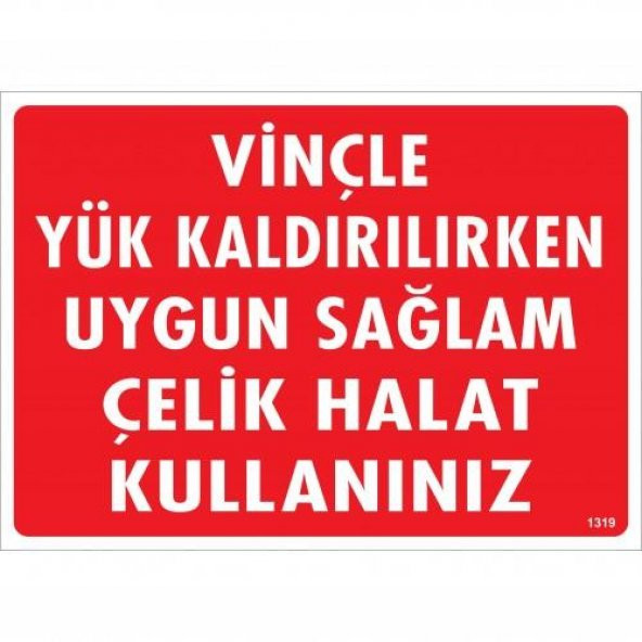 Vinçle Yük Kaldırırken Uygun Sağlam Çelik Halat Kullanınız Uyarı Levhası 25x35 KOD1319 ürün görseli 1