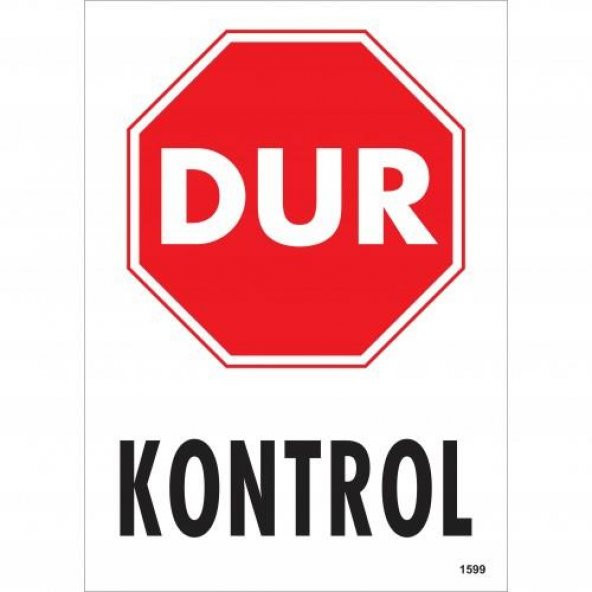 Dur Kontrol Siyah Kırmızı Uyarı Levhası 25x35 KOD1599 ürün görseli 1