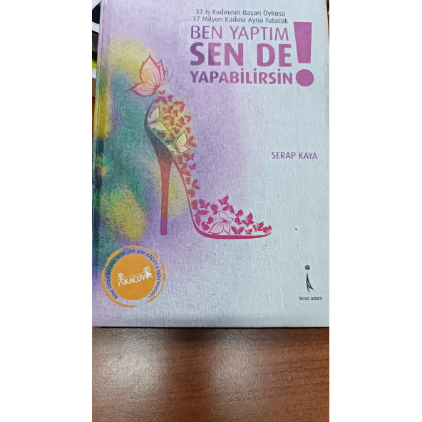 BEN YAPTIM SENDE YAPABİLİRSİN -Serap Kaya - Ciltli , Sert kapak , Serap Kaya ürün görseli 1
