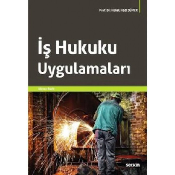 İş Hukuku Uygulamaları Haluk Hadi Sümer 2016 - 6. Baskı ürün görseli 1