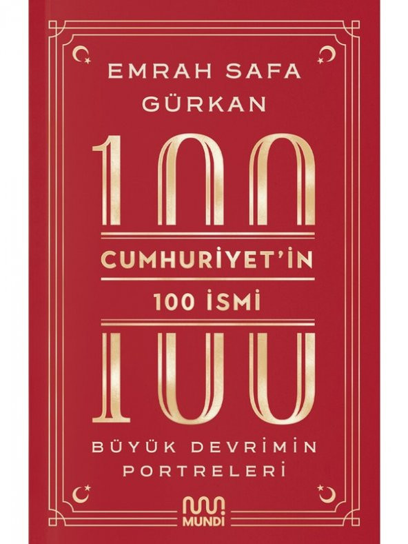 Cumhuriyetin 100 İsmi: Büyük Devrimin Portreleri - Emrah Safa Gürkan ürün görseli 1