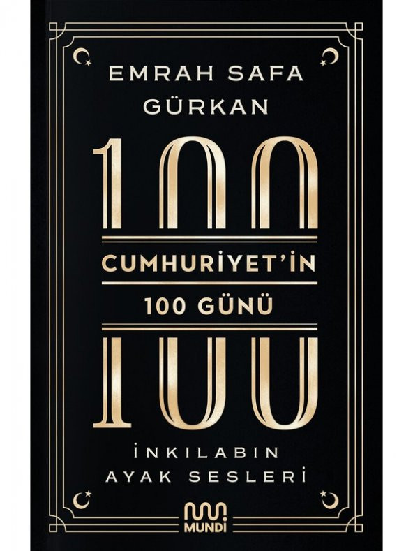 Cumhuriyetin 100 Günü: İnkılabın Ayak Sesleri - Emrah Safa Gürkan ürün görseli 1