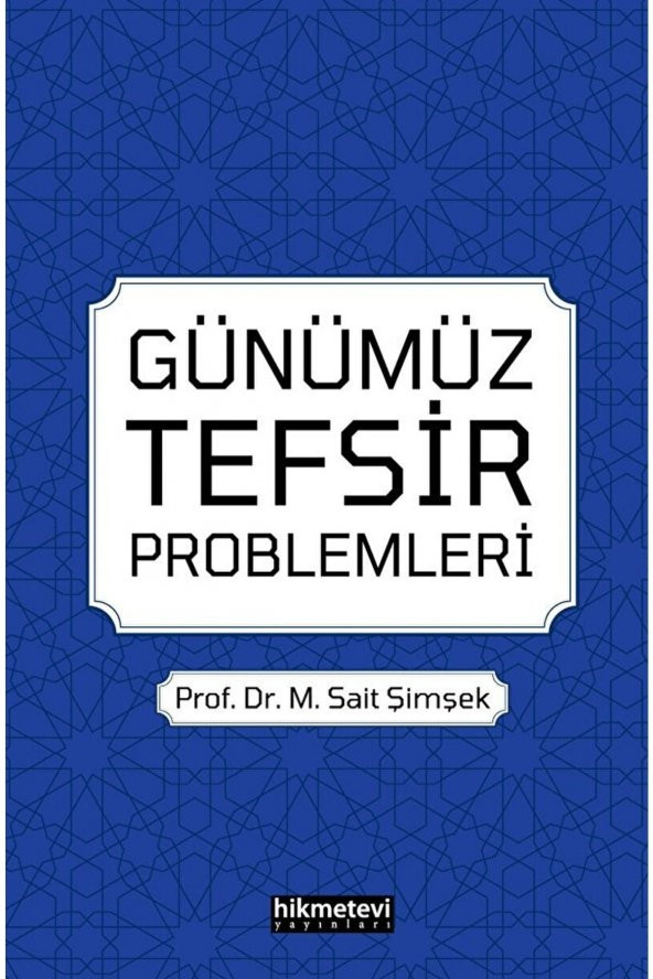 Günümüz Tefsir Problemleri / M. Said Şimşek / / 9786257756013 ürün görseli 1