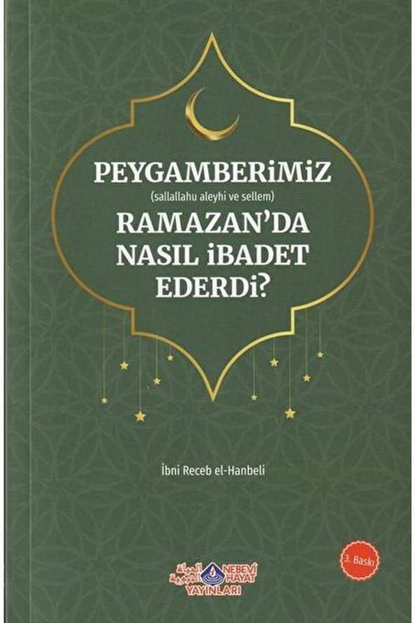 Peygamberimiz (s.a.v.) Ramazan’da Nasıl Ibadet Ederdi? - Imam Ibni Recep El-hanbeli 9786055089948 ürün görseli 1