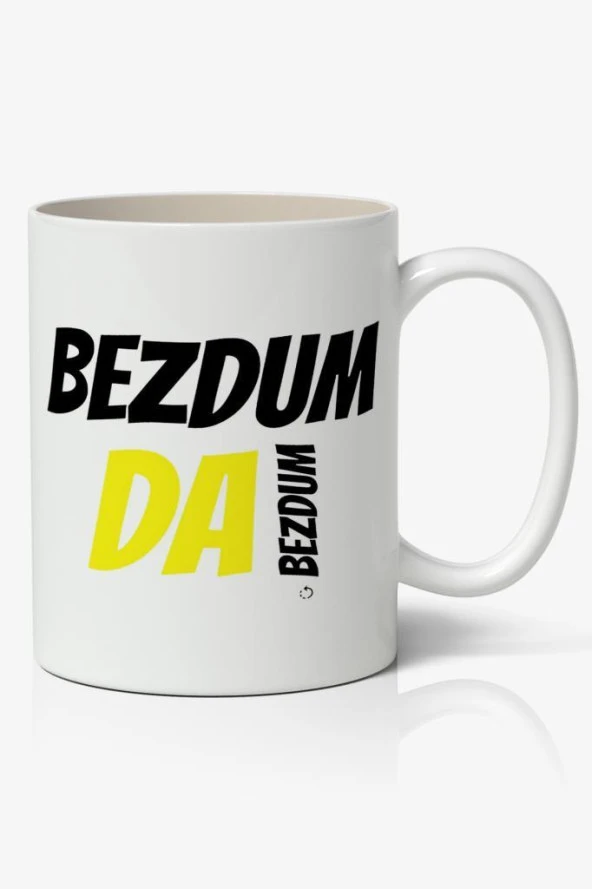 Bezdum Da Bezdum Yazılı Baskılı Kupa Bardak - Baskılı Kahve Kupa Bardak ürün görseli 1