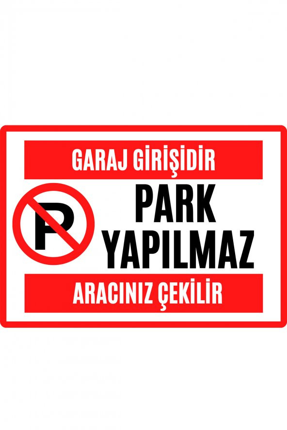 Emach Dizayn Garaj Kapısı Park Etmek Yasaktır Uyarı Ikaz Levhası PVC Kaplama A4 ürün görseli 1