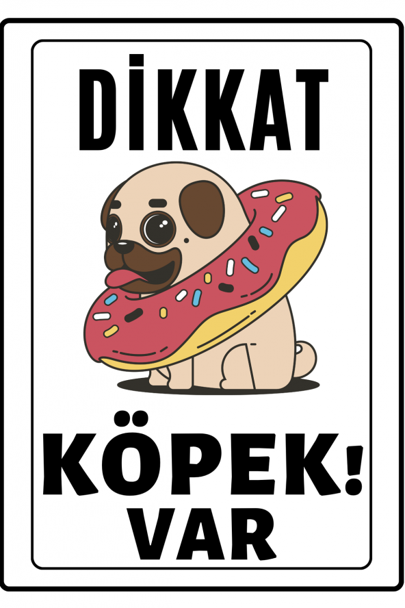 Emach Dizayn Dikkat Köpek Var Uyarı ikaz Levhası PVC Kaplama A4 Donut ürün görseli 1