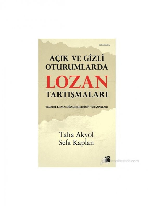 Açık ve Gizli Oturumlarda Lozan Tartışmaları - Taha Akyol ürün görseli 1