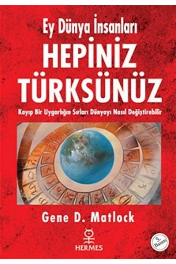 Hepiniz Türksünüz Ey Dünya İnsanları & Kayıp Bir Uygarlığın Sırları Dünyayı Nasıl Değiştirebilir ürün görseli 1