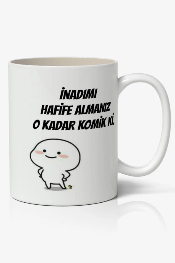 İnadımı Hafife Almanız O Kadar Komik Ki Yazılı Baskılı Kupa Bardak Baskılı Kahve Kupa Bardak ürün görseli 1