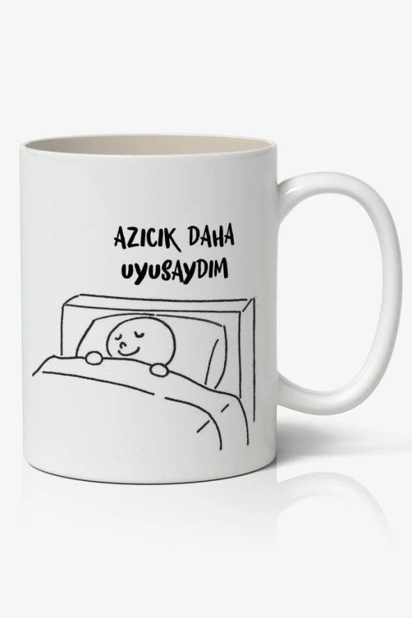 Azıcık Daha Uyusaydım Yazılı Baskılı Kupa Bardak Baskılı Kahve Kupa Bardak ürün görseli 1