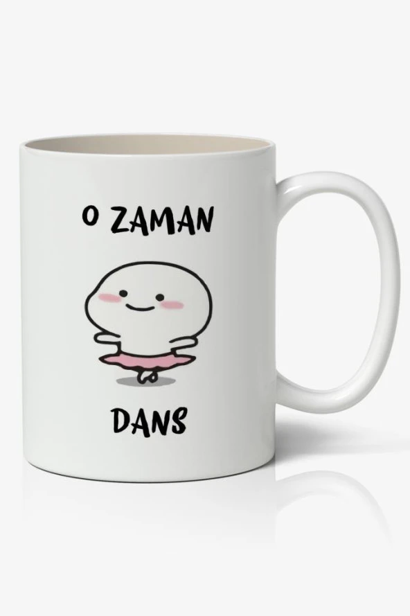 O Zaman Dans Yazılı Baskılı Kupa Bardak Baskılı Kahve Kupa Bardak ürün görseli 1