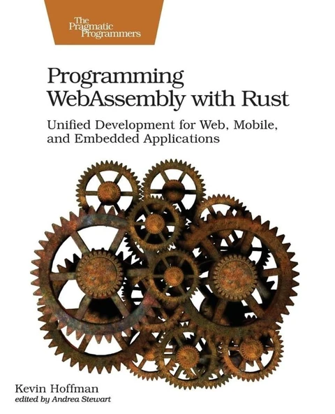 Programming WebAssembly with Rust: Unified Development for Web, Mobile, and Embedded Applications  Kevin Hoffman ürün görseli 1