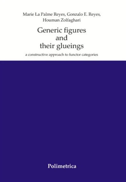 Generic figures and their glueings_ A constructive approach to functor categories (2008) Marie La Palme Reyes, Gonzalo E. Reyes, Houman Zolfaghari ürün görseli 1
