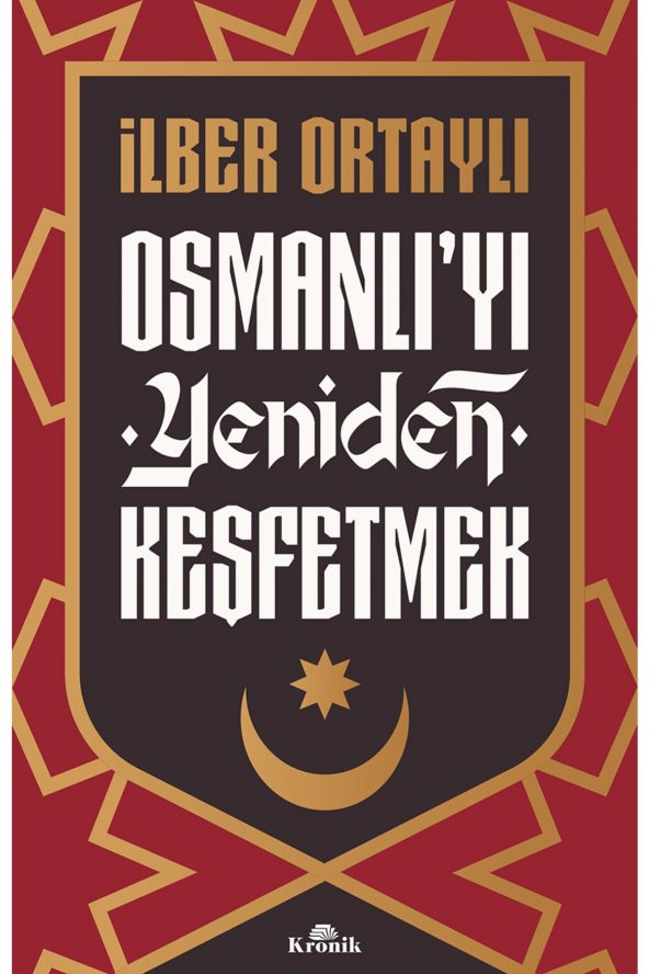 Kronik Kitap Osmanlı’yı Yeniden Keşfetmek ürün görseli 1