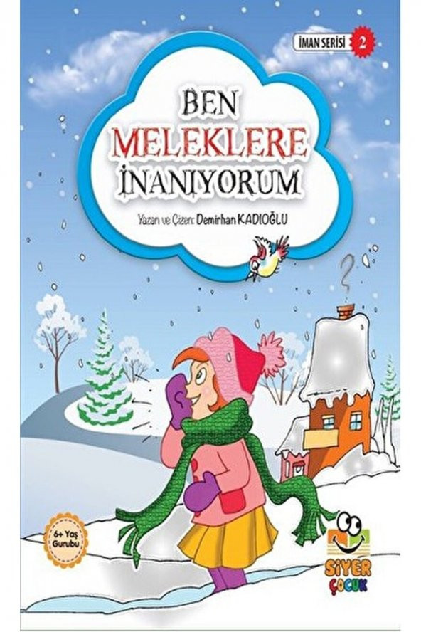 Siyer Çocuk Yayınları Ben Meleklere Inanıyorum / Demirhan Kadıoğlu / / 9786059283250 ürün görseli 1
