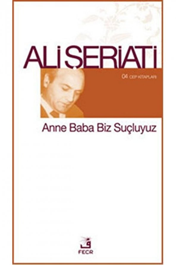 Fecr Yayınları Anne Baba Biz Suçluyuz / Ali Şeriati / / 9786055482558 ürün görseli 1