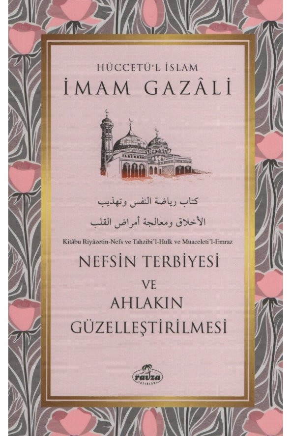 Ravza Yayınları Nefsin Terbiyesi Ve Ahlakın Güzelleştirilmesi ürün görseli 1