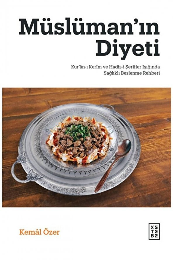 Ketebe Yayınları Müslüman’ın Diyeti / Kemal Özer / Ketebe Yayınları / 9786256910713 ürün görseli 1